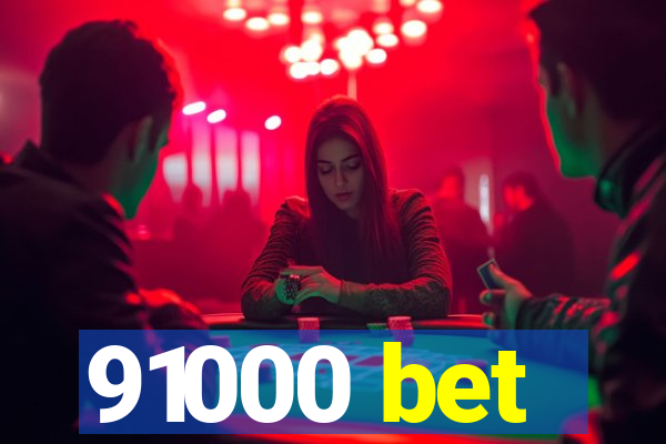 91000 bet