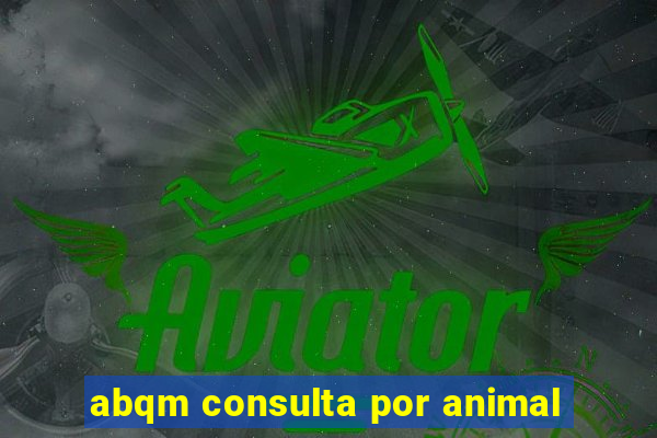 abqm consulta por animal