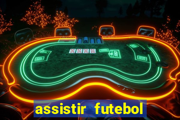 assistir futebol sem travar