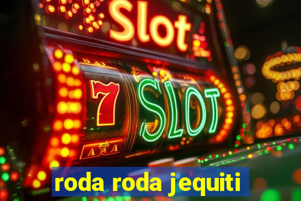 roda roda jequiti