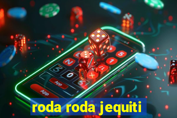 roda roda jequiti