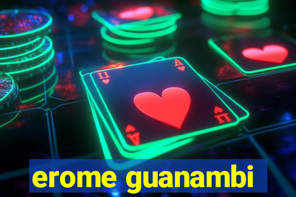 erome guanambi
