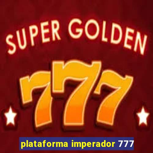 plataforma imperador 777