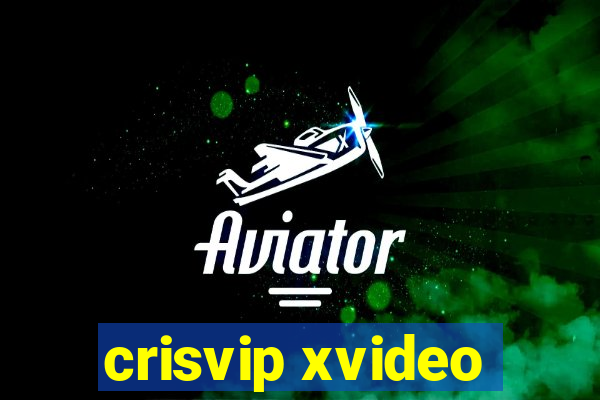 crisvip xvideo