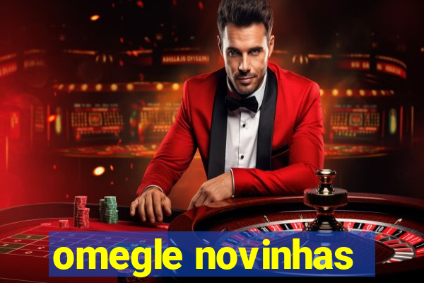 omegle novinhas