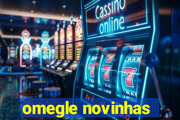 omegle novinhas