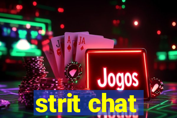 strit chat