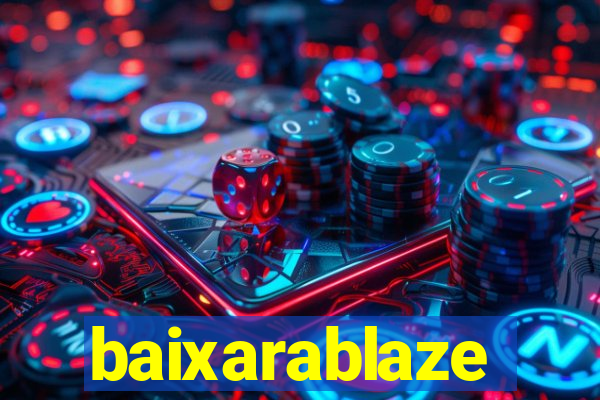 baixarablaze