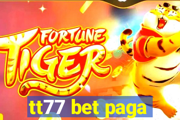 tt77 bet paga