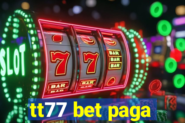 tt77 bet paga
