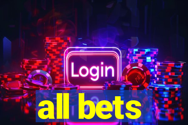 all bets