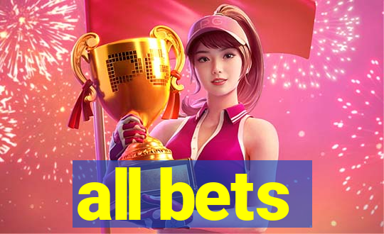 all bets