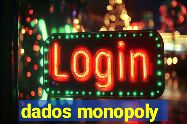 dados monopoly