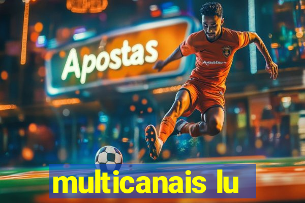 multicanais lu
