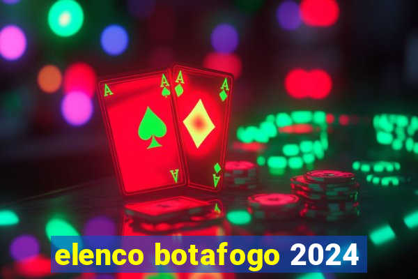 elenco botafogo 2024