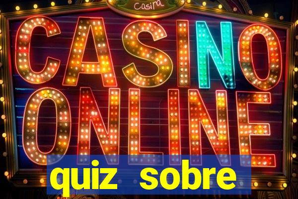 quiz sobre conhecimentos gerais