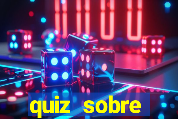 quiz sobre conhecimentos gerais