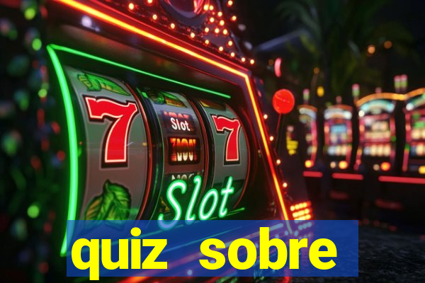 quiz sobre conhecimentos gerais