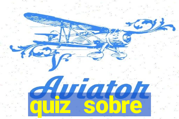 quiz sobre conhecimentos gerais