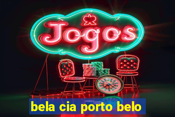 bela cia porto belo