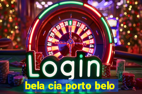 bela cia porto belo