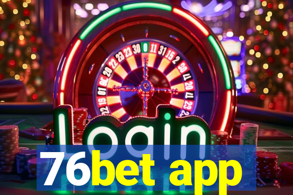 76bet app