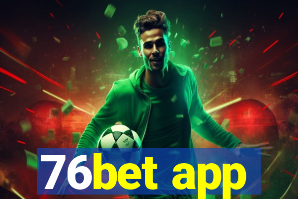 76bet app