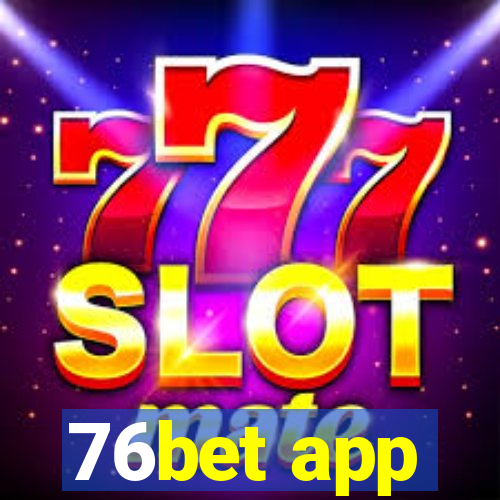 76bet app