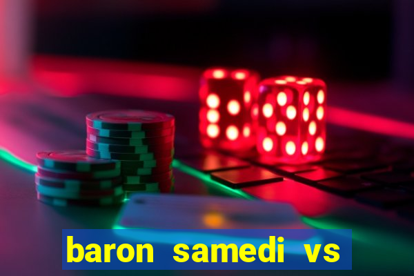 baron samedi vs papa legba
