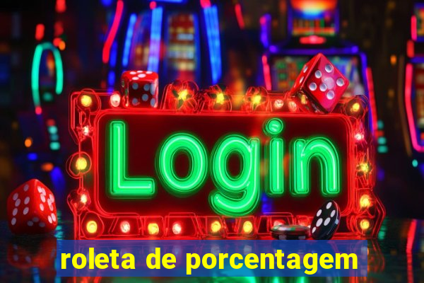 roleta de porcentagem