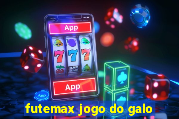 futemax jogo do galo