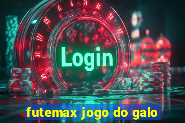 futemax jogo do galo