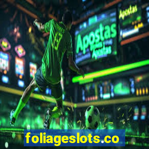 foliageslots.com