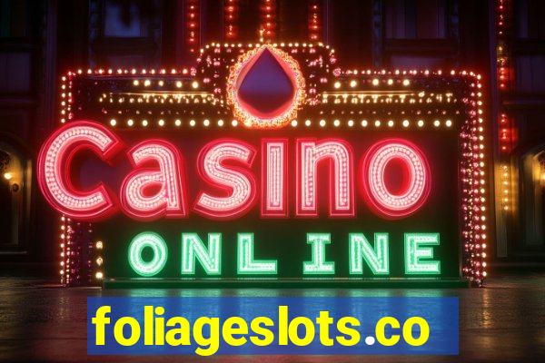 foliageslots.com