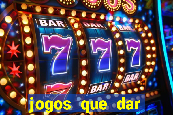jogos que dar dinheiro de verdade