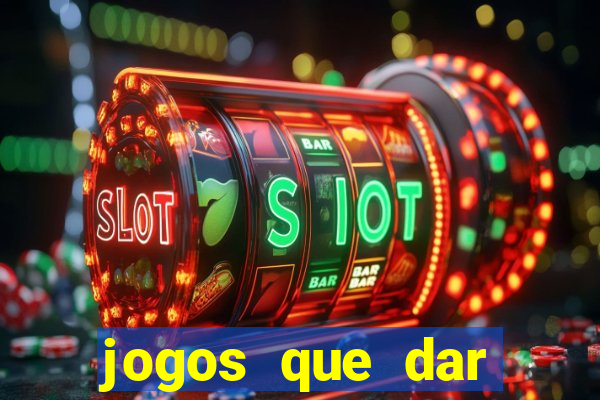 jogos que dar dinheiro de verdade
