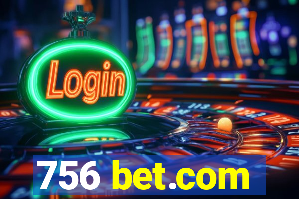 756 bet.com