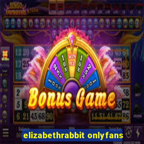elizabethrabbit onlyfans