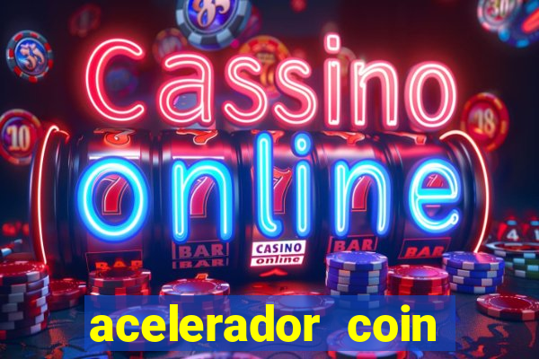 acelerador coin master 2024