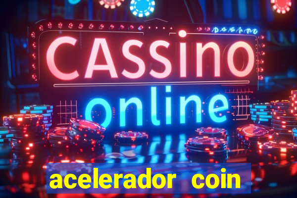 acelerador coin master 2024