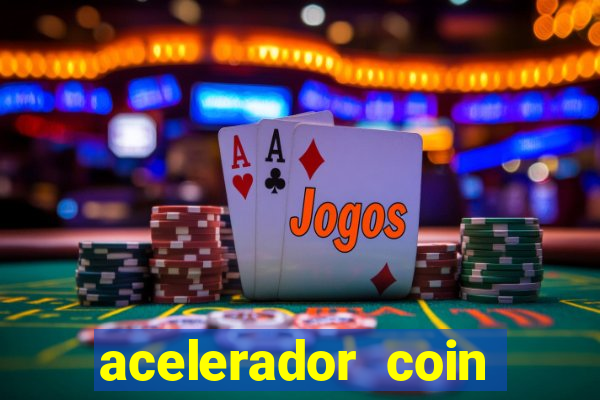 acelerador coin master 2024