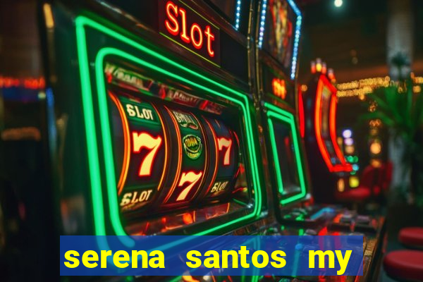 serena santos my pervy family