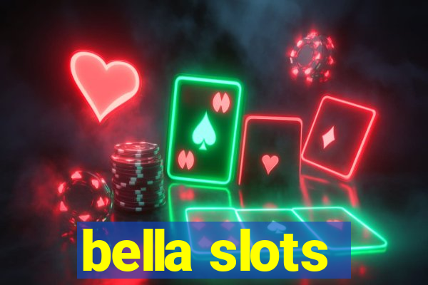 bella slots