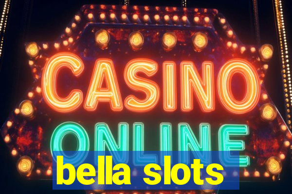bella slots