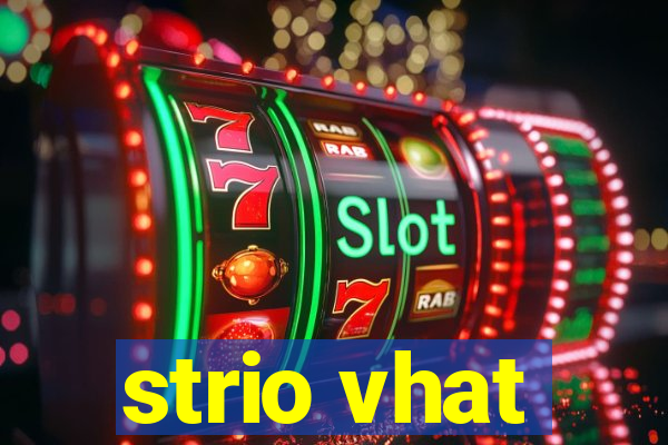 strio vhat