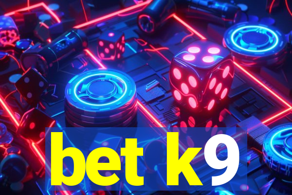 bet k9