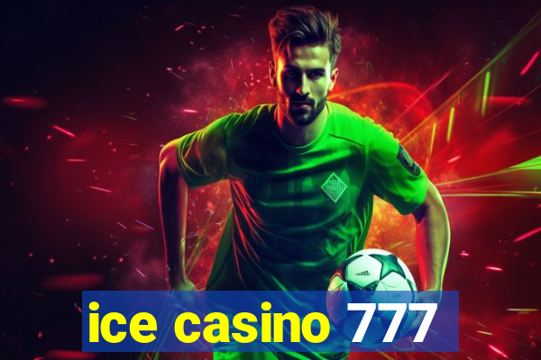 ice casino 777