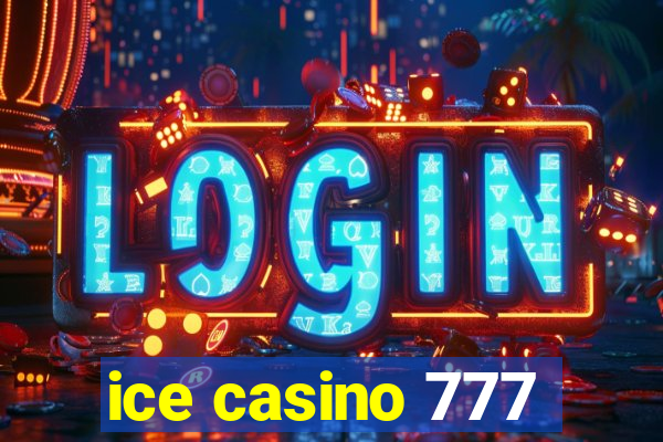 ice casino 777