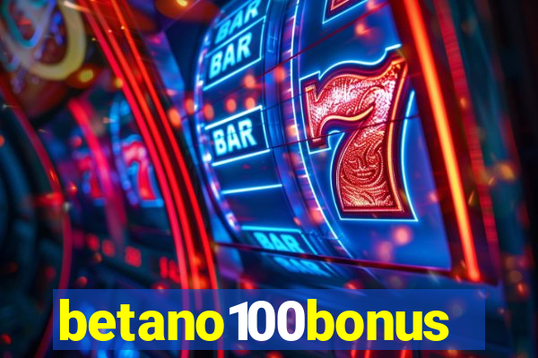 betano100bonus