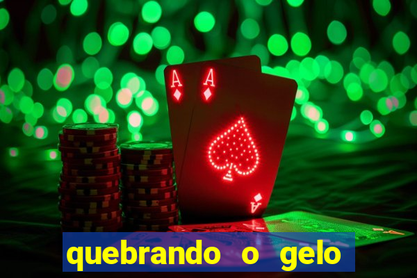 quebrando o gelo ler online